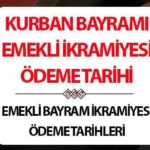 Kurban Bayramı emekli ikramiyesi ne zaman yatacak? Emekli bayram ikramiyesi ne zaman ödenecek?