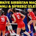SIRBİSTAN TÜRKİYE MAÇI CANLI İZLE| Filenin Sultanları Türkiye Sırbistan Voleybol Maçı Canlı İzle! VNL Türkiye Sırbistan Voleybol Maçı Saat Kaçta, Hangi Kanalda?